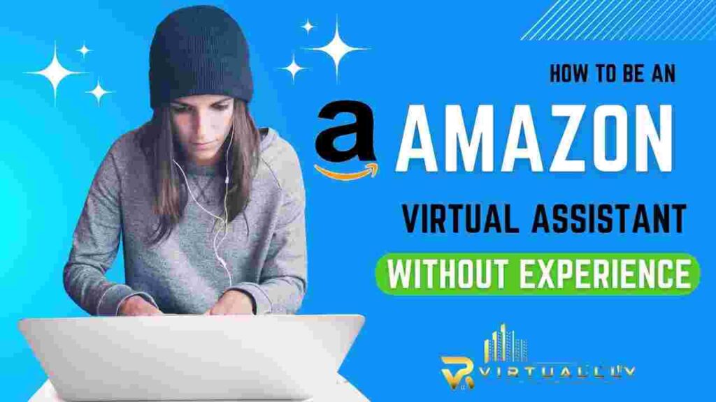 how-to-be-an-amazon-virtual-assistant-without-experience